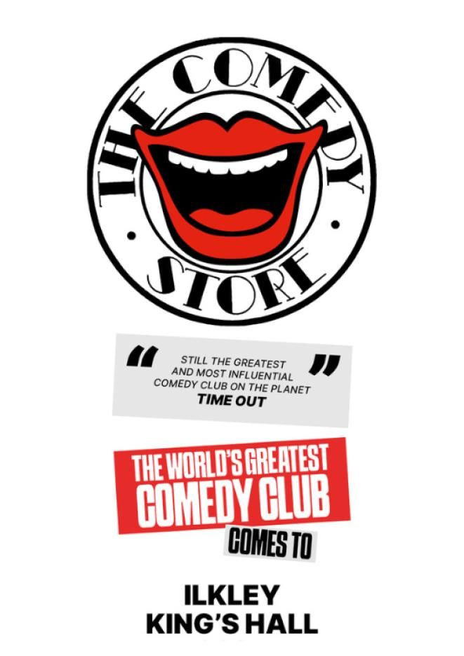 A white background with the logo for The Comedy Store and text that reads The worlds greatest comedy club comes to Ilkley King's Hall