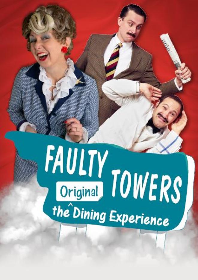 Three cast members dressed as Faulty Towers characters with text that reads The Faulty Towers Dining Experience.