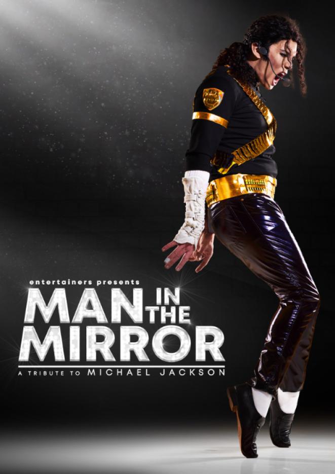 A Michael Jackson tribute artist poses to the right of the image wearing a black and gold outfit, white text reads Man In The Mirror.