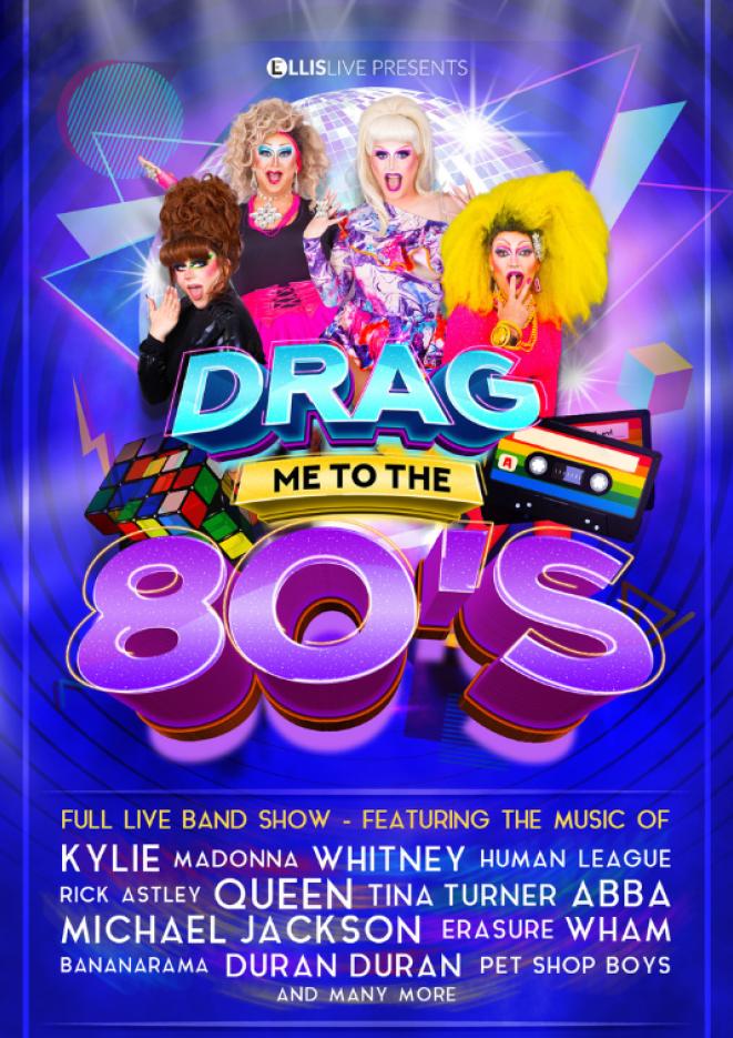 Cast of four Drag Queens dressed in 80s outfits with bright text that reads Drag Me To The 80s.